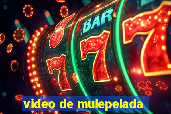 video de mulepelada